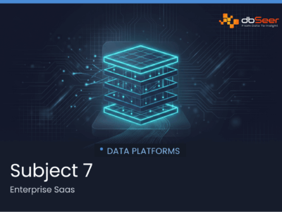 Subject7 case study, Data Platforms for enterprise SaaS