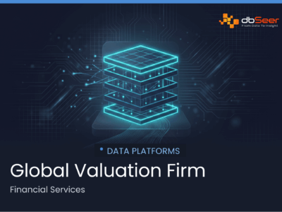 Global valuation firm case study, Data Platforms for financial services