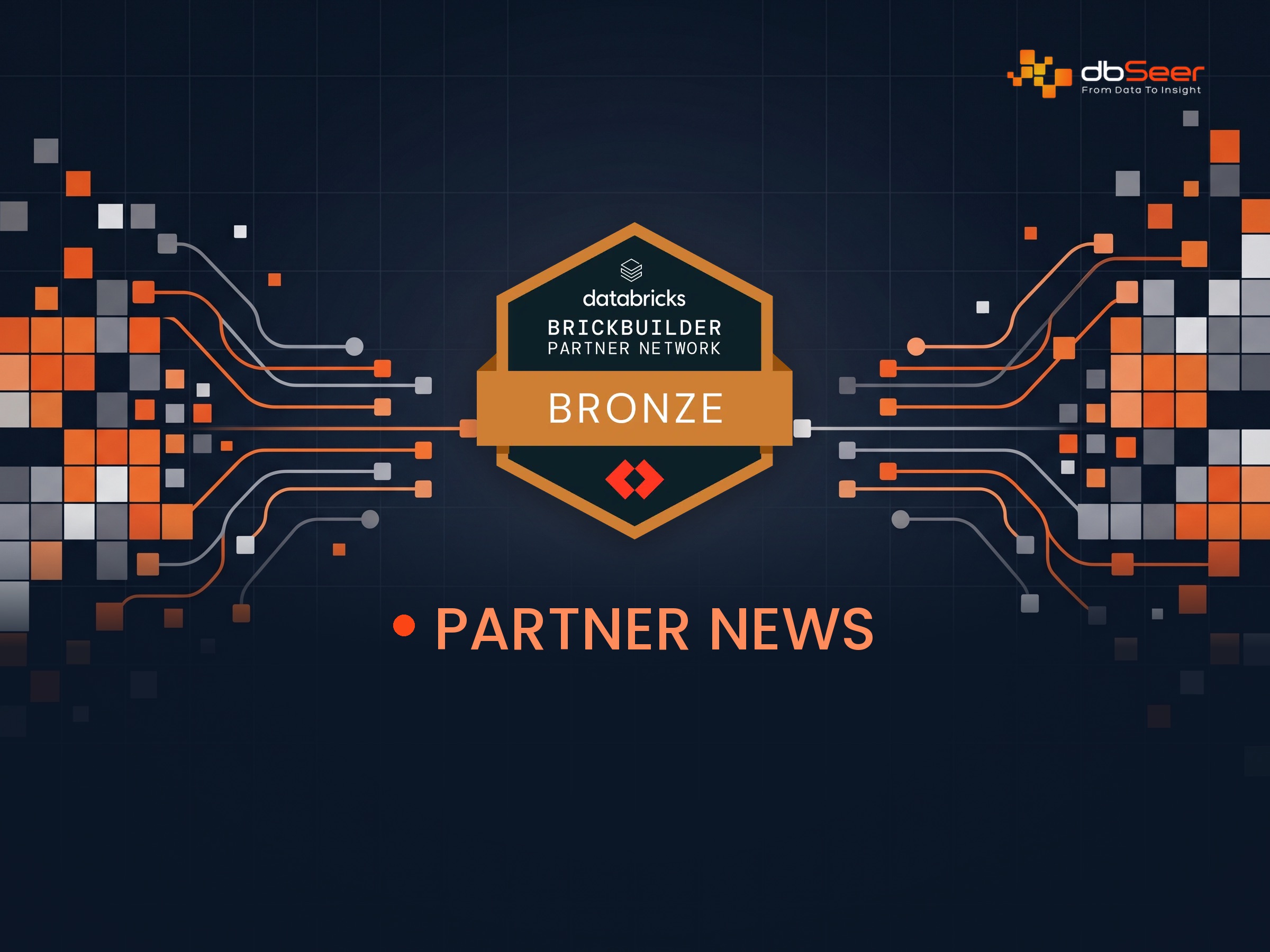 dbSeer Databricks Brickbuilder Partner Network Bronze badge announcing dbSeer partner news